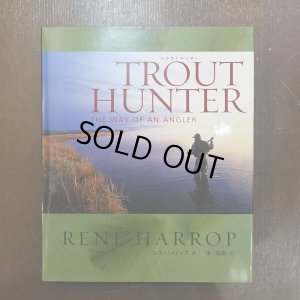画像1: 【書籍】TROUT HUNTER 日本語版 Rene Harrop 著（東 知憲 訳）